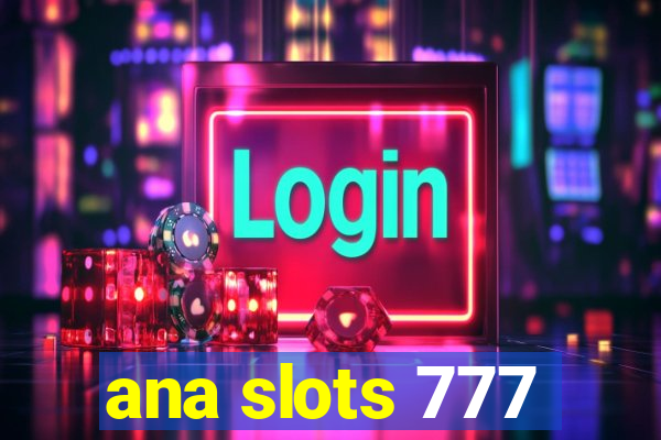 ana slots 777