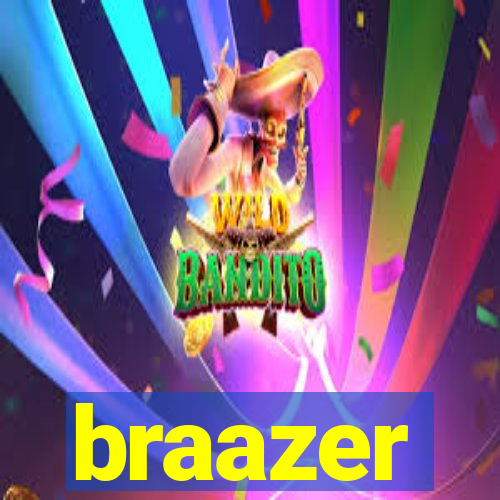 braazer