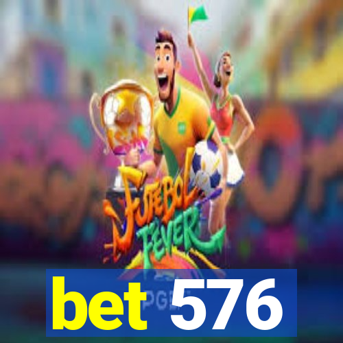 bet 576