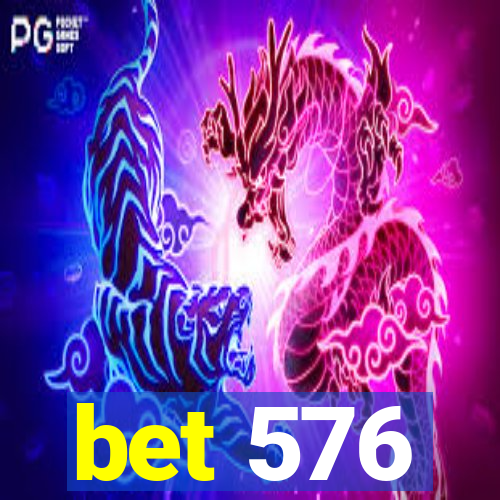 bet 576