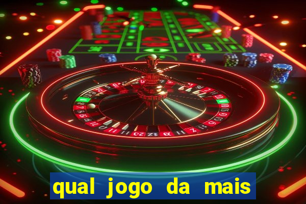 qual jogo da mais dinheiro na blaze