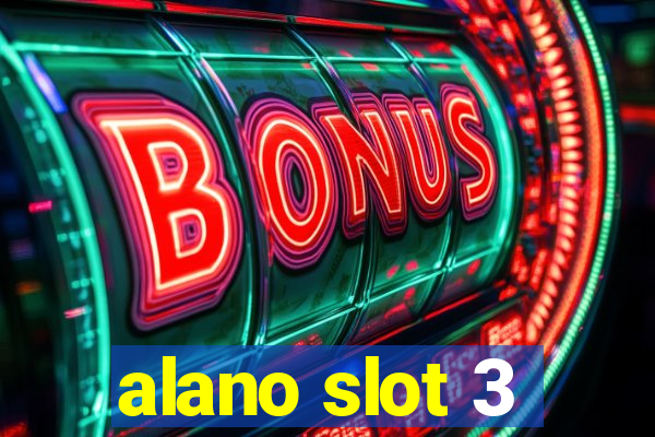 alano slot 3