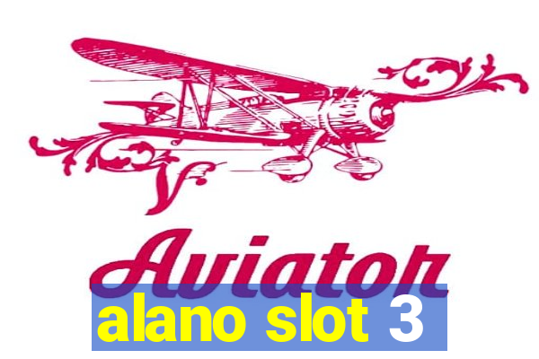 alano slot 3