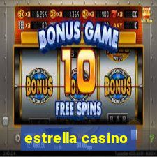 estrella casino