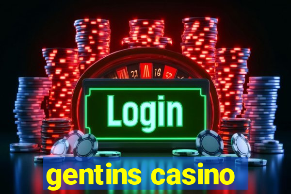 gentins casino