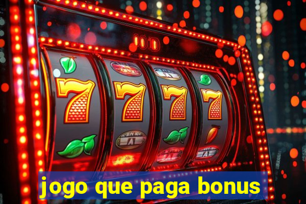 jogo que paga bonus