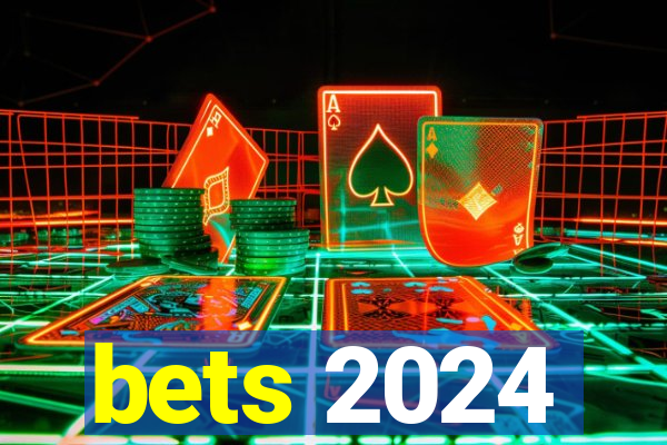 bets 2024