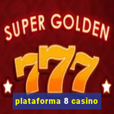 plataforma 8 casino