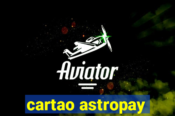 cartao astropay