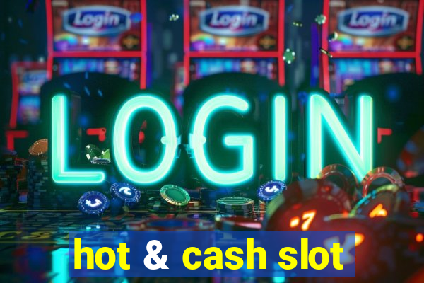 hot & cash slot