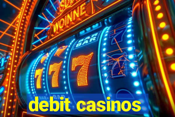 debit casinos