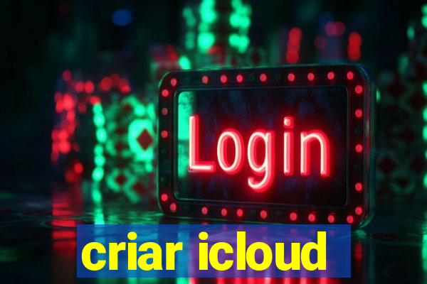 criar icloud