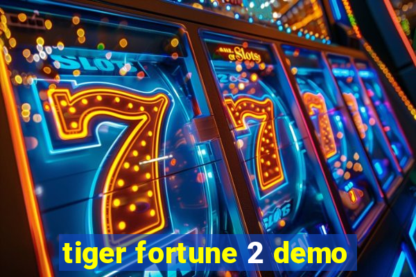 tiger fortune 2 demo