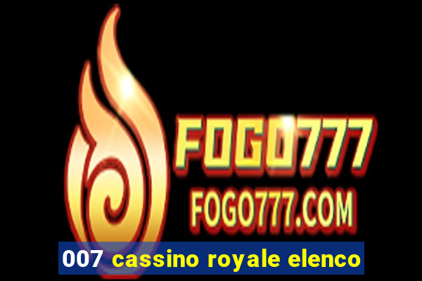 007 cassino royale elenco