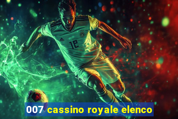 007 cassino royale elenco