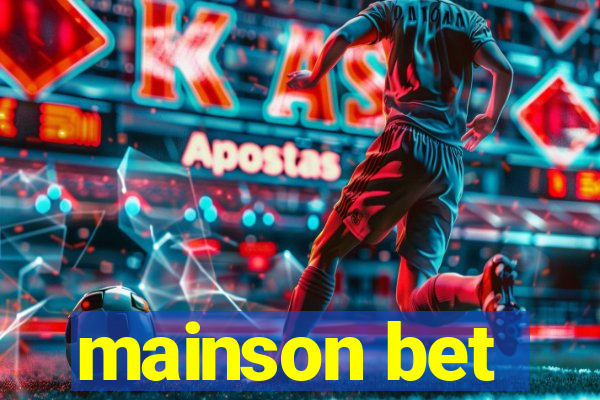 mainson bet