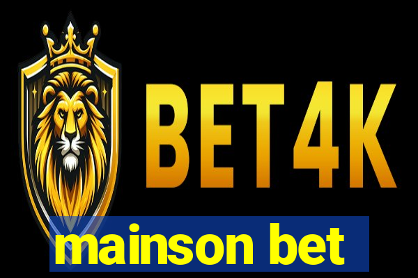 mainson bet