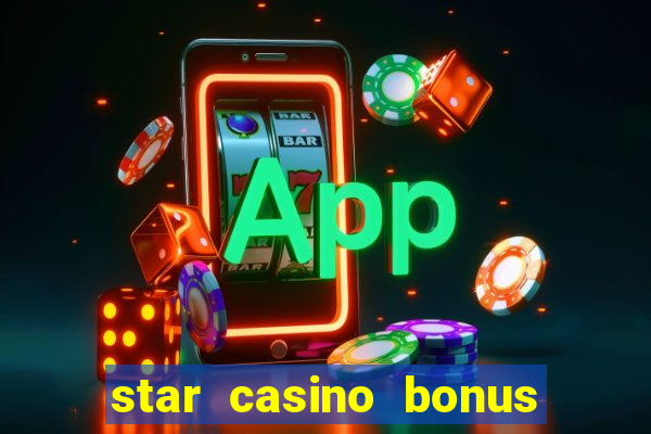 star casino bonus senza deposito