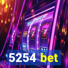 5254 bet