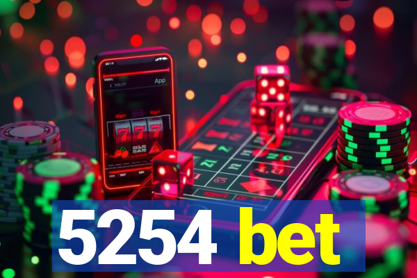 5254 bet