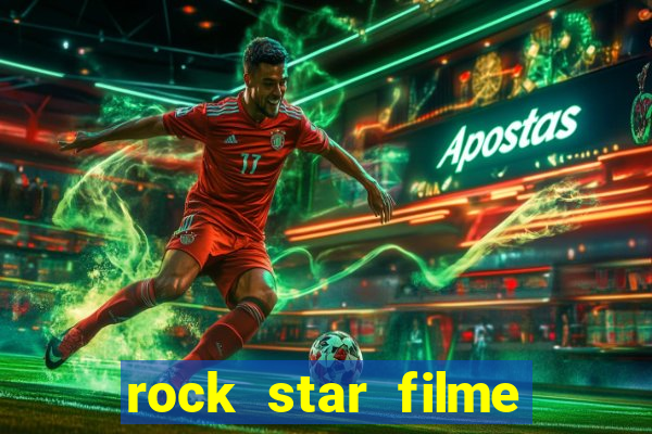 rock star filme completo dublado online