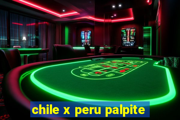 chile x peru palpite