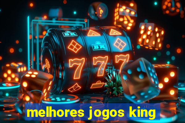 melhores jogos king