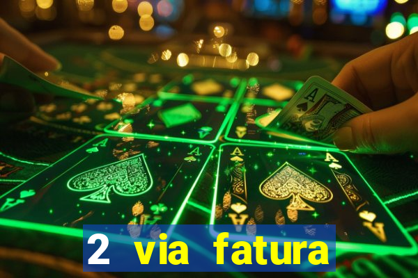 2 via fatura bradescard visa