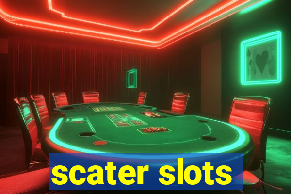 scater slots