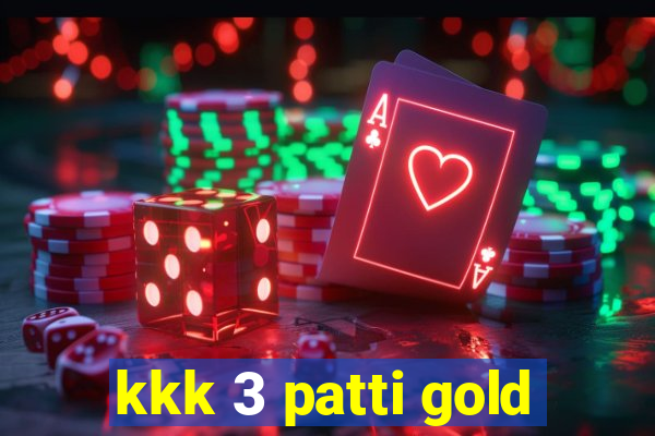 kkk 3 patti gold