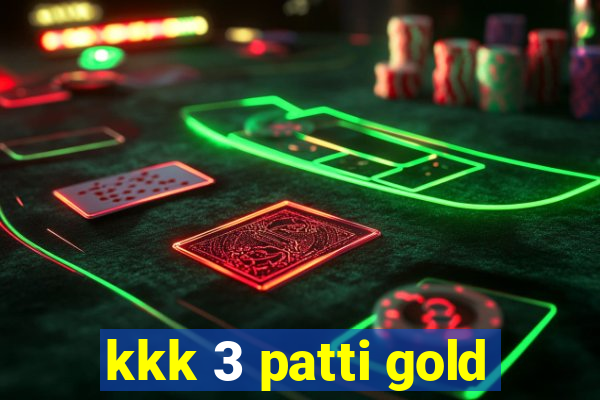 kkk 3 patti gold