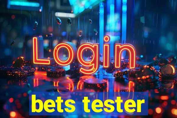 bets tester