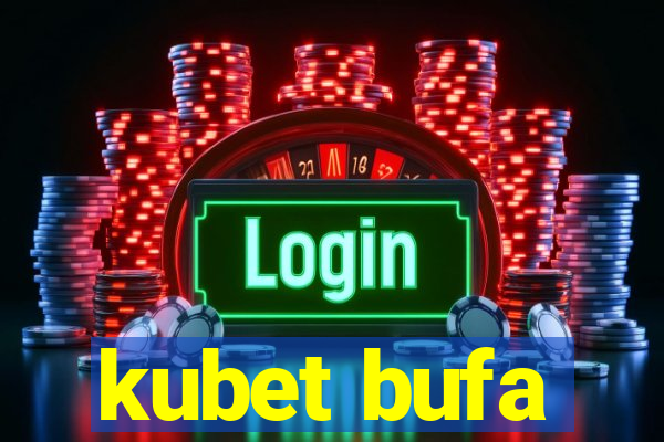 kubet bufa