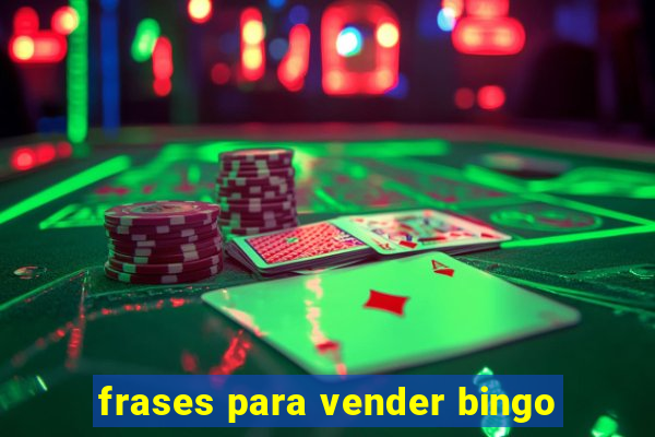 frases para vender bingo