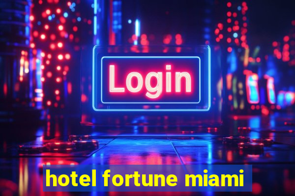 hotel fortune miami