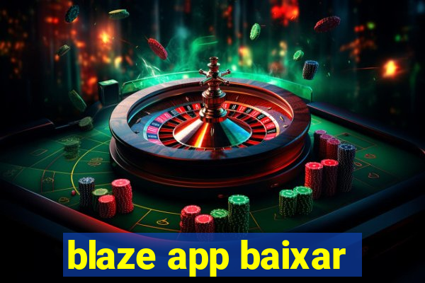 blaze app baixar