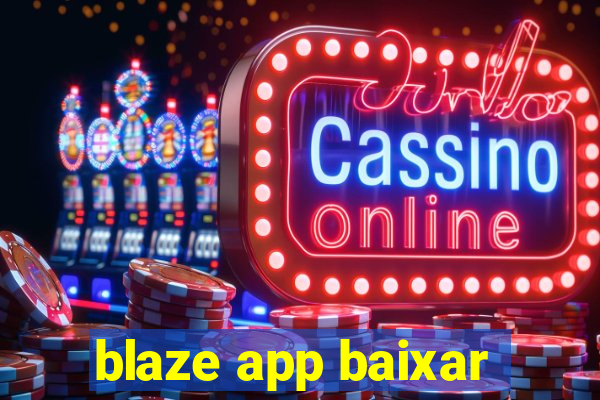 blaze app baixar