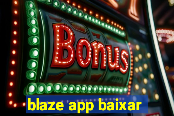 blaze app baixar