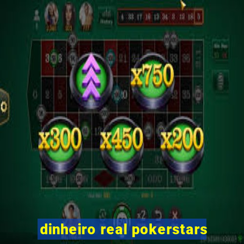 dinheiro real pokerstars