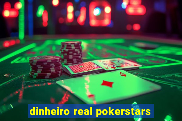 dinheiro real pokerstars