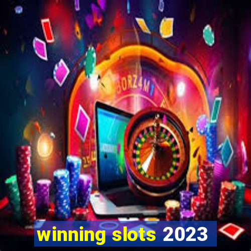 winning slots 2023