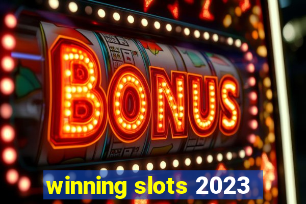 winning slots 2023