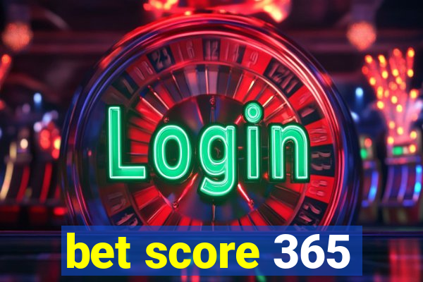 bet score 365