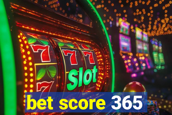 bet score 365