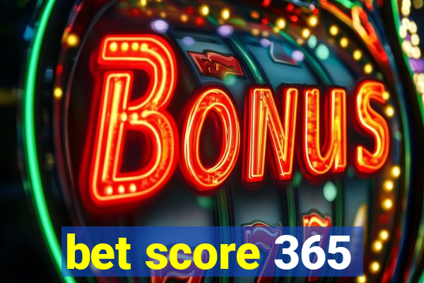 bet score 365