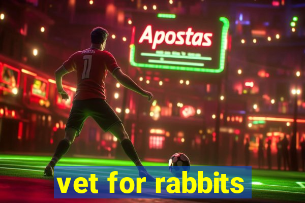 vet for rabbits