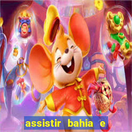 assistir bahia e flamengo multicanais