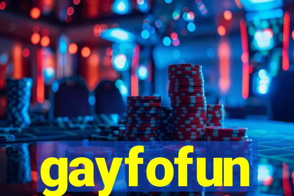 gayfofun