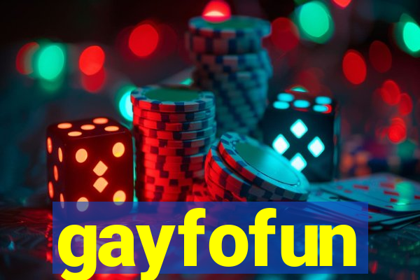 gayfofun