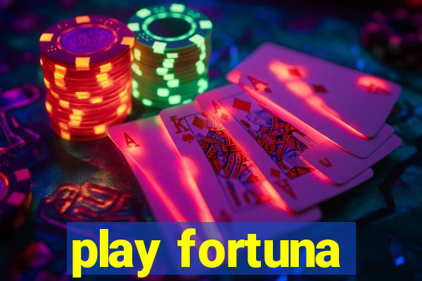 play fortuna